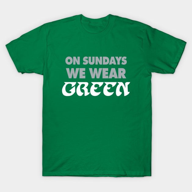 On Sundays We Wear Green - 1 T-Shirt by KFig21